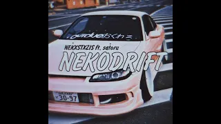 NEKXSTXZIS ft. satoru - NEKODRIFT (Official Audio)