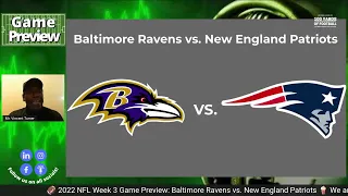 🏈 2022 NFL Week 3 Game Preview: Baltimore Ravens vs. New England Patriots