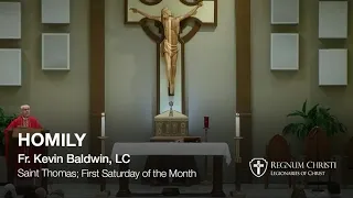 July 3, 2021 (Saturday): Homily by Fr. Kevin Baldwin, LC