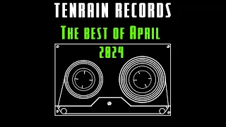 Tenrain Records. The Best of April 2024 | Compilation | 2024