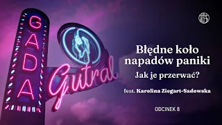 Błędne koło napadów paniki feat. Karolina Ziegart-Sadowska