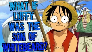 What if luffy was the son of whitebeard? Part 2