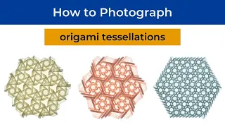 How to Photograph Origami Tessellations