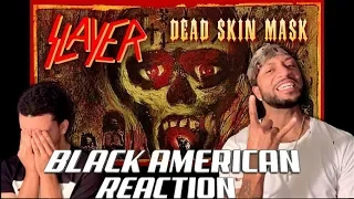 BLACK AMERICAN LISTENS TO "HEAVY METAL" | Slayer - Dead Skin Mask FOR THE FIRST TIME!!