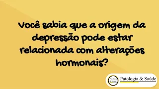 Qual a relação entre depressão e hormônios?