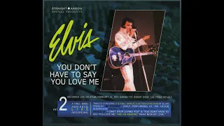 Elvis Presley You Don't Have To Say You Love Me - February 14 1973 Dinner Show