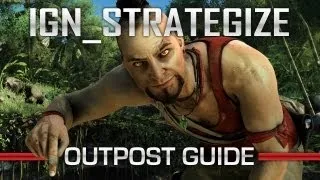 IGN_Strategize - Far Cry 3: Master the Outposts!