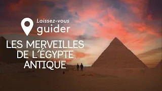 Laissez vous guider - Les merveilles de l’Égypte antique