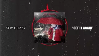 Shy Glizzy - Get It Again feat. Dave East [Official Audio]