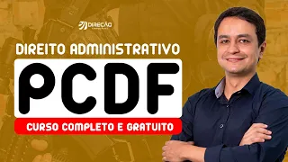 Direito Administrativo para PCDF - Prof. Erick Alves | AO VIVO