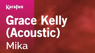 Grace Kelly (Acoustic) - Mika | Karaoke Version | KaraFun