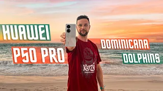 ЛУЧШИЙ В МИРЕ КАМЕРОФОН 🔥 СМАРТФОН HUAWEI P50 PRO ДОМИНИКАНА ДЕЛЬФИНАРИЙ