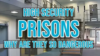 High Security Prison. Why are they so dangerous.