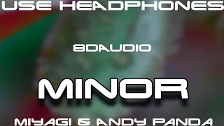 MiyaGi & Andy Panda - Minor (8DAUDIO)