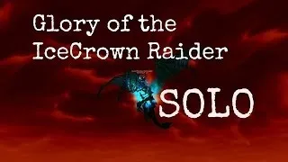 [WoW] How to: Solo Glory of the Icecrown Raider