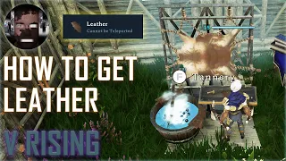 V Rising - How To Get Leather, Tannery Guide