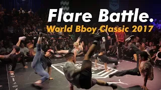 FLARE BATTLE (40 FLARES) AT WORLD BBOY CLASSIC 2017