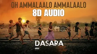 Oh Ammalaalo Ammalaalo 8D Song | Dasara | Nani, Keerthy Suresh| 8D RsCreations