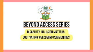 Disability Inclusion Matters: Cultivating Welcoming Communities