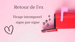 Intemporel - retour de l'ex? - signe par signe