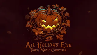 All Hallows' Eve - Dark Halloween Music