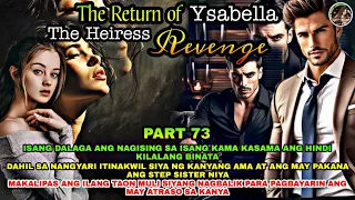 PART 73: THE RETURN OF YSABELLA : THE HEIRESS REVENGE | OfwPinoyLibangan