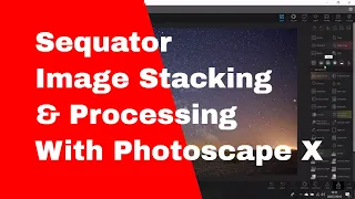 Sequator Image Stacking and Processing with Photoscape X (Astrophotography)