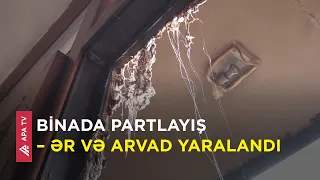 Bərdədə yaşayış binasında partlayış olub, xəsarət alanlar var – APA TV