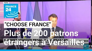Sommet "Choose France" : des investissements étrangers d'un montant record attendus à Versailles