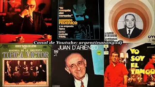 LOS MEJORES TANGOS DE ANTAÑO: D'ARIENZO, BIAGI, DE ANGELIS, CALÓ, MALERBA, LOMUTO,  CANARO & OTROS