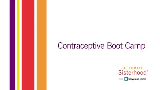 Contraceptive Boot Camp: Finding the Birth Control Method That Is Best For You Over Your Lifespan