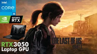 The Last of Us Part I on RTX 3050 Laptop + I5 11300H | Asus TUF Dash F15