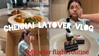 Chennai Layover vlog | Air hostess | My after flight routine | Cabin Crew | Vlog