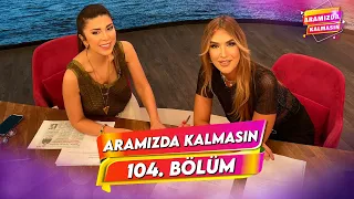 Aramızda Kalmasın 104. Bölüm | 24 Mayıs 2024 @AramizdaTV8