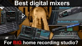 Best digital mixer for big home recording studio? The stupidity of pro audio industry!