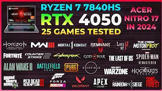 Acer Nitro 17 | RTX 4050 + Ryzen 7 7840HS | 25 Games Test in 2024