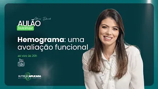 AULÃO NUTRI RAIZ - Hemograma: uma avaliação funcional