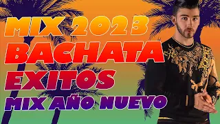 AÑO NUEVO 2023 - BACHATA MIX 2023 - LO MAS TOP DEL 2023 - MIX BACHATA 2023