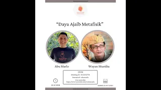 Dialogue Positive with Wayan Mustika : "Daya Ajaib Metafisik"