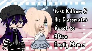 Past William and his Classmates React to Afton Family Memes / GCRV / FNAF