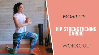 MOBILITY // Hip Strengthening // 30 Minute CARDIO Workout (No Equipment)