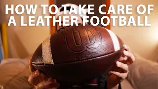 How to Take Care of a Wilson Leather Football