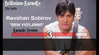 Ravshan Sobirov Sen Yig'lama karaoke version