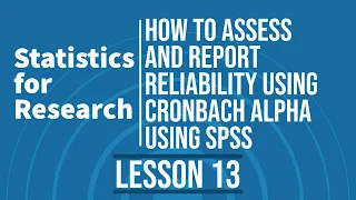 Statistics for Research - L13 -  Mastering Reliability Analysis: How to Use Cronbach Alpha in SPSS?