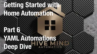 Getting Started with Home Assistant - Part 6 - YAML Deep Dive