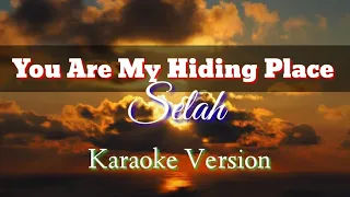 You Are My Hiding Place - Karaoke Version (Selah)