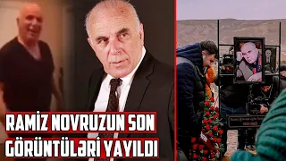 Ramiz Novruzun son görüntüləri yayıldı