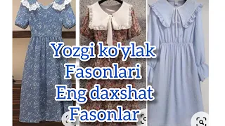 YOZGI KO'YLAK FASONLARI ENG YANGI FASONLAR , summer fashions