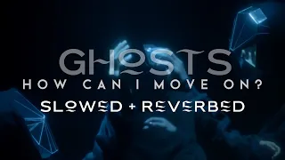 muse - ghosts (how can I move on?) - slowed and reverbed