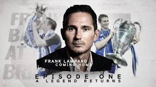 Ep 1: A Legend Returns | Frank Lampard: Coming Home